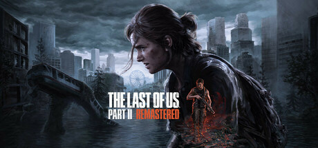 最后的生还者2：重制版/The Last of Us Part II Remastered 美末2